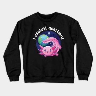 I Axolotl questions - pink (on dark colors) Crewneck Sweatshirt